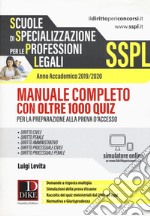 SSPL. Scuole di specializzazione per le professioni legali. Anno accademico 2019/2020. Manuale completo con oltre 1000 quiz. Con software di simulazione libro