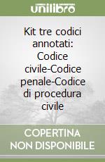 Kit tre codici annotati: Codice civile-Codice penale-Codice di procedura civile