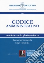 Codice amministrativo annotato con la giurisprudenza. Con aggiornamento online libro