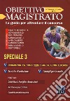 Obiettivo magistrato. La guida per affrontare il concorso (2019). Vol. 9: Settembre-Ottobre libro