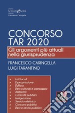 Concorso TAR 2020. Gli argomenti più attuali nella giurisprudenza libro