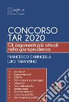 Concorso TAR 2020. Gli argomenti più attuali nella giurisprudenza libro di Caringella Francesco Tarantino Luigi