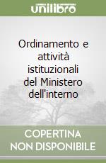 Ordinamento e attività istituzionali del Ministero dell'interno libro