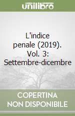 L'indice penale (2019). Vol. 3: Settembre-dicembre libro