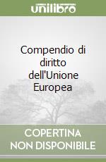 Compendio di diritto dell'Unione Europea libro