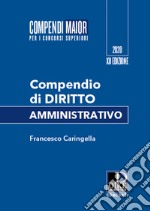 Compendio di diritto amministrativo. Ediz. maior libro