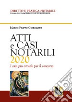 Atti e casi notarili 2020. I casi più attuali per il concorso libro