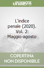 L'indice penale (2020). Vol. 2: Maggio-agosto libro