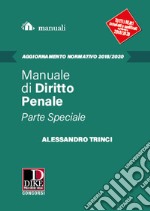 Manuale di diritto penale. Parte speciale. Aggiornamento 2018-2020 libro