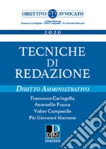 Tecniche di redazione. Diritto amministrativo. Nuova ediz.