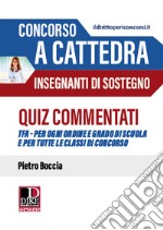 Concorso a cattedra. Insegnanti di sostegno. Quiz commentati libro