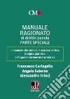 Manuale ragionato di diritto penale. Parte speciale libro di Caringella Francesco Salerno Angelo Trinci Alessandro