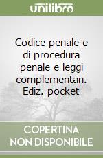 Codice penale e di procedura penale e leggi complementari. Ediz. pocket libro