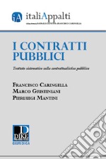 I contratti pubblici. Trattato sistematico sulla contrattualistica pubblica