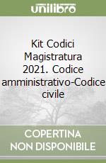 Kit Codici Magistratura 2021. Codice amministrativo-Codice civile libro