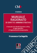 Manuale ragionato di diritto amministrativo libro