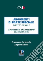 Argomenti di parte speciale. Diritto Penale. Le questioni più importanti dei singoli reati libro