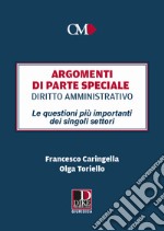 Argomenti di parte speciale. Diritto Amministrativo. Le questioni più importanti dei singoli settori libro