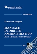 Manuale di diritto amministrativo. Parte generale e parte speciale. Ediz maior libro