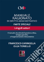 Manuale ragionato di diritto amministrativo. Parte speciale. I singoli settori libro