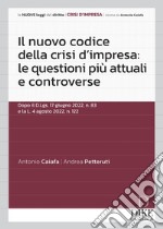 Il nuovo codice della crisi d'impresa: le questioni più attuali e controverse libro