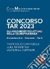 Concorso TAR 2023. Gli argomenti più attuali nella giurisprudenza. Amministrativo-tributario-civile libro