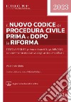 Il nuovo codice di procedura civile prima e dopo la riforma. Con aggiornamento online libro