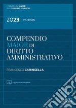 Compendio maior di diritto amministrativo. Con aggiornamento online libro