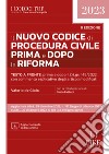 Il nuovo codice di procedura civile prima e dopo la riforma. Con aggiornamento codice online libro