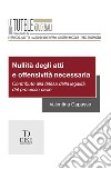 Nullità degli atti e offensività necessaria. Contributo alla difesa della legalità del processo civile libro