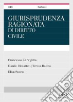 Giurisprudenza ragionata di diritto civile per il concorso in magistratura e i concorsi superiori