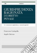 Giurisprudenza ragionata di diritto penale libro