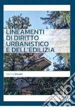 Lineamenti di diritto urbanistico e dell'edilizia libro