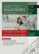 Obiettivo magistrato. La guida per affrontare il concorso (2023). Vol. 4: Aprile libro