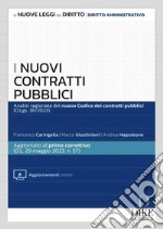 I nuovi contratti pubblici. Analisi ragionata del nuovo codice dei contratti pubblici (d.lgs. 36/2023). Con aggiornamenti online