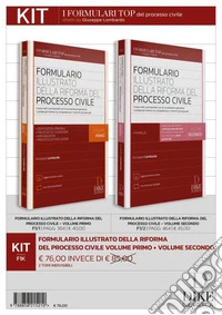 Kit Formulario illustrato della riforma del processo civile. Con aggiornamento online. Vol. 1-2