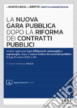 La nuova gara pubblica dopo la riforma dei contratti pubblici. Con aggiornamento online libro