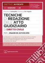 Tecniche di redazione dell'atto giudiziario di diritto civile per l'esame di avvocato. Con aggiornamento online libro