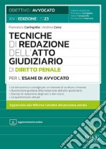 Tecniche di redazione dell'atto giudiziario di diritto penale per l'esame di avvocato. Con aggiornamento online libro