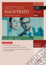 Obiettivo magistrato. La guida per affrontare il concorso (2023). Vol. 67: Ottobre libro