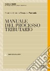 Manuale maior del processo tributario. Con aggiornamento online libro