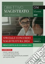 Obiettivo magistrato. La guida per affrontare il concorso (2023). Vol. 69: Dicembre. Speciale concorso magistratura 2024 libro