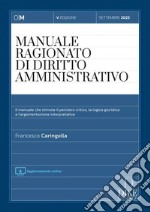 Manuale ragionato di diritto ammnistrativo. Settembre 2023 libro