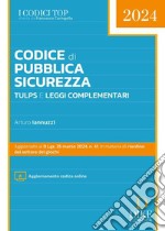 Codice di pubblica sicurezza TULPS e leggi complementari. Con aggiornamento online libro