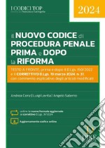 Il nuovo codice di procedura penale prima e dopo la riforma. Con aggiornamento online libro