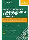 Il nuovo codice di procedura penale prima e dopo la riforma. Con aggiornamento online libro