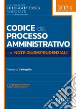 Codice del processo amministrativo con note giurisprudenziali. Con aggiornamento online libro