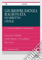 Giurisprudenza ragionata di diritto civile per il concorso in magistratura e i concorsi superiori. Con aggiornamento online