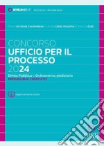 Concorso ufficio per il processo 2024. Diritto pubblico e ordinamento giudiziario. Programma completo. Con aggiornamento online