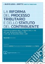 La riforma del processo tributario. Commento organico alla L. 31 agosto 2022, n. 130, al D.Lgs. 30 dicembre 2023, n. 219 e al D.Lgs. 30 dicembre 2023, n. 220. Con aggiornamento online libro